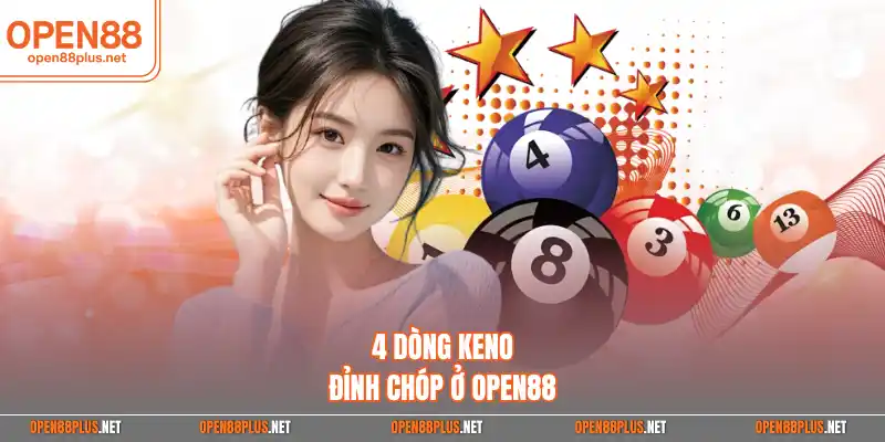 4 dòng keno đỉnh chóp ở Open88