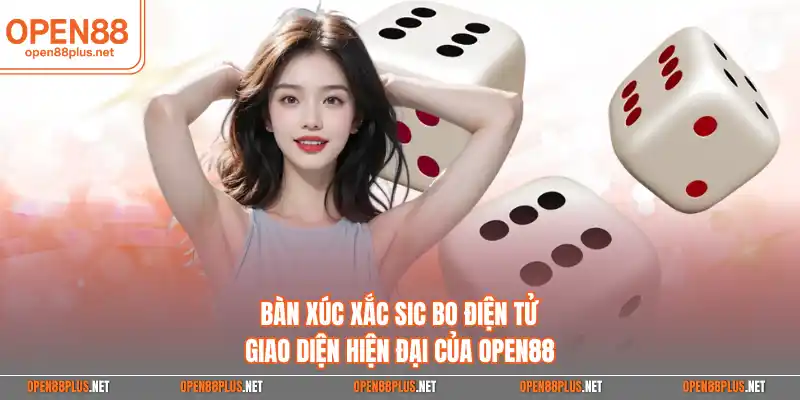 Bàn xúc xắc Sic Bo điện tử giao diện hiện đại của Open88