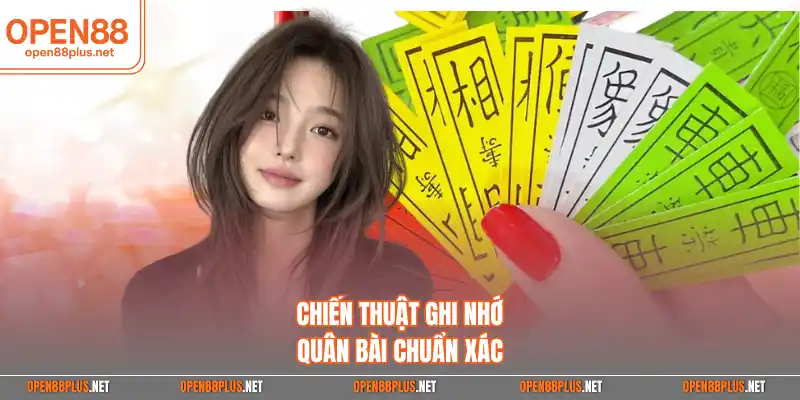 Chiến thuật ghi nhớ quân bài chuẩn xác