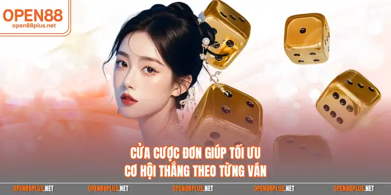 Cửa cược đơn giúp tối ưu cơ hội thắng theo từng ván