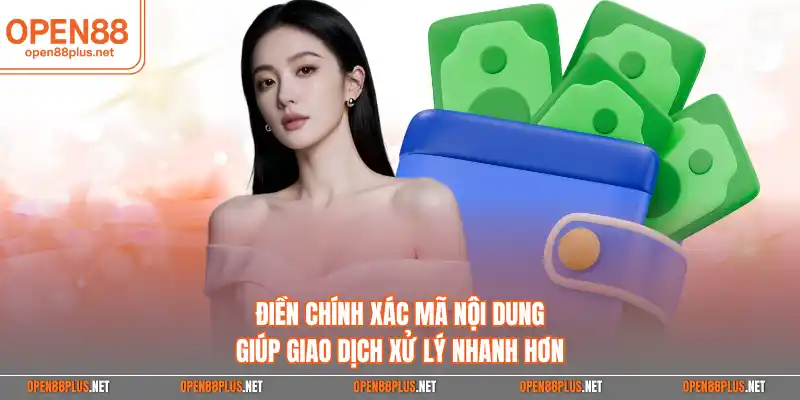 Điền chính xác mã nội dung giúp giao dịch xử lý nhanh hơn