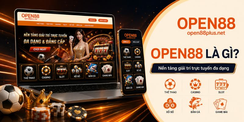 OPEN88 là nền tảng giải trí trực tuyến
