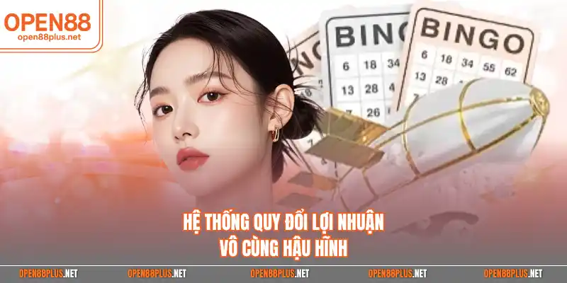 Hệ thống quy đổi lợi nhuận vô cùng hậu hĩnh