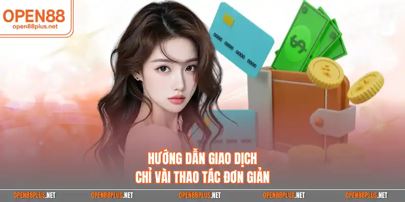 Hướng dẫn giao dịch chỉ vài thao tác đơn giản