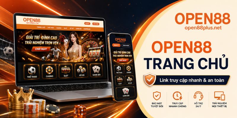 OPEN88 trang chủ với giao diện giải trí trực tuyến hiện đại