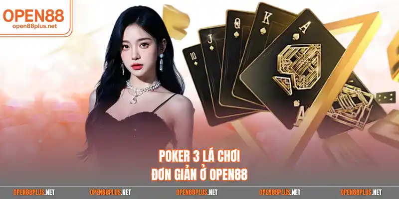 Poker 3 lá chơi đơn giản ở Open88