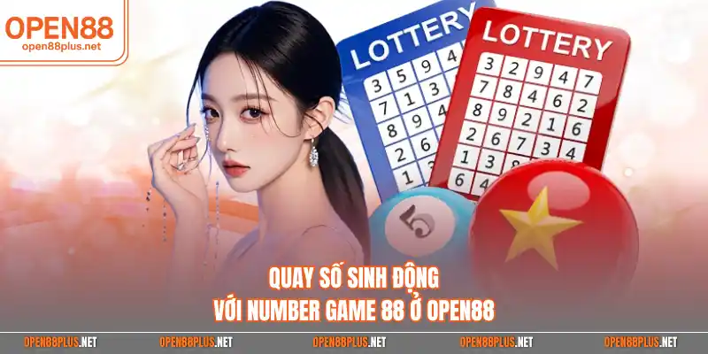 Quay số sinh động với number game 88 ở Open88
