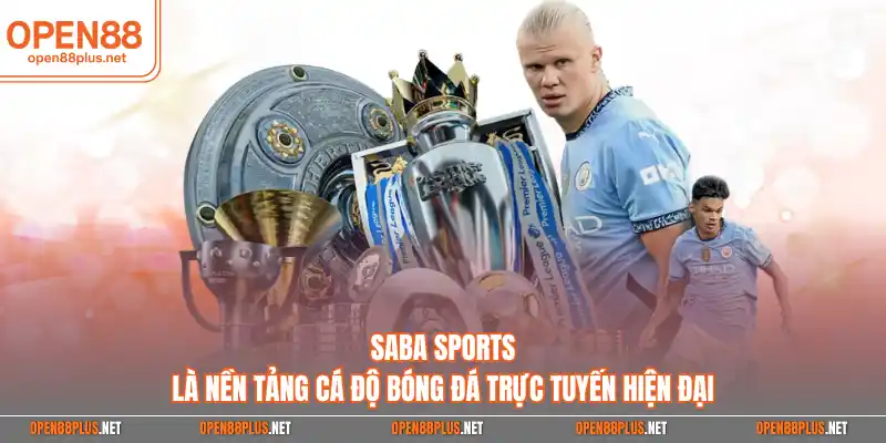 SABA Sports là nền tảng cá độ bóng đá trực tuyến hiện đại