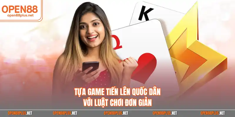 Tựa game Tiến lên quốc dân với luật chơi đơn giản