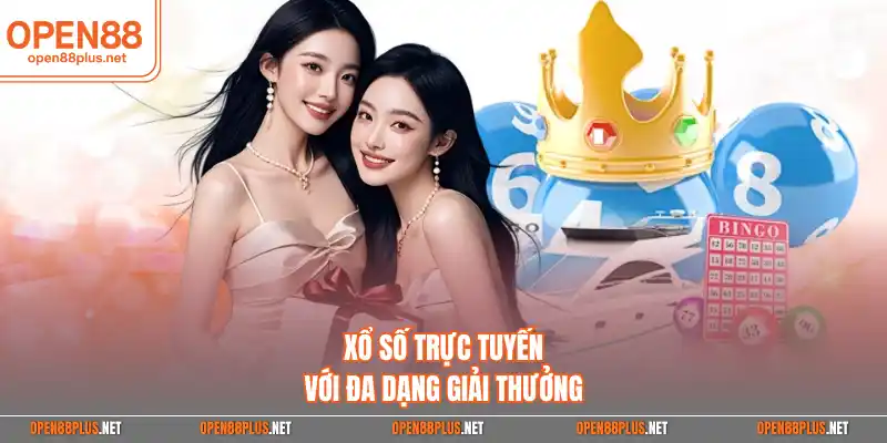 Xổ số trực tuyến với đa dạng giải thưởng