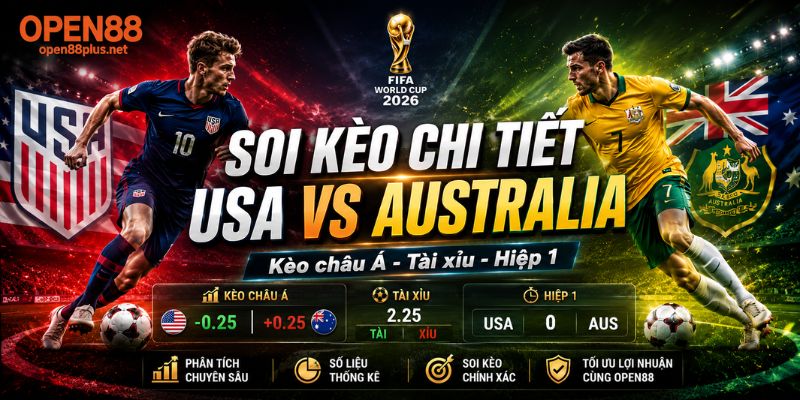 Soi kèo USA vs Australia chi tiết