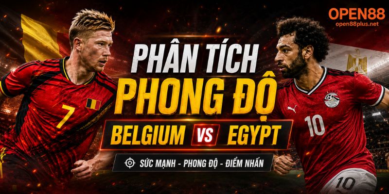 Phân tích phong độ Belgium vs Egypt