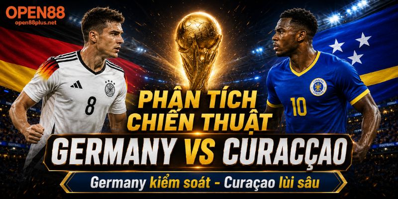 Phân tích chiến thuật Germany vs Curaçao